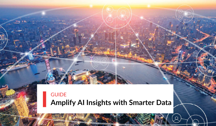 Amplify AI Insights with Smarter Data