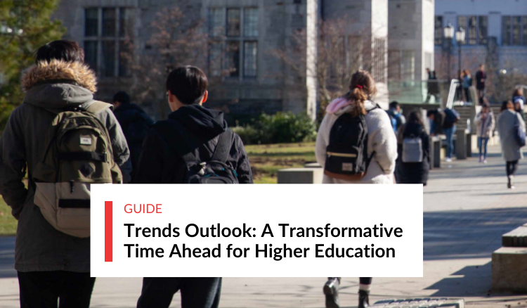 Trends Outlook: A Transformative Time Ahead for Higher Education