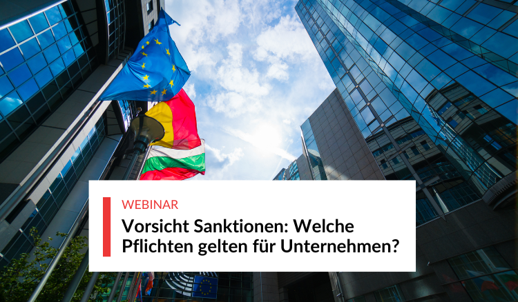 Vorsicht Sanktionen: Welche Pflichten gelten für Unter­nehmen?
