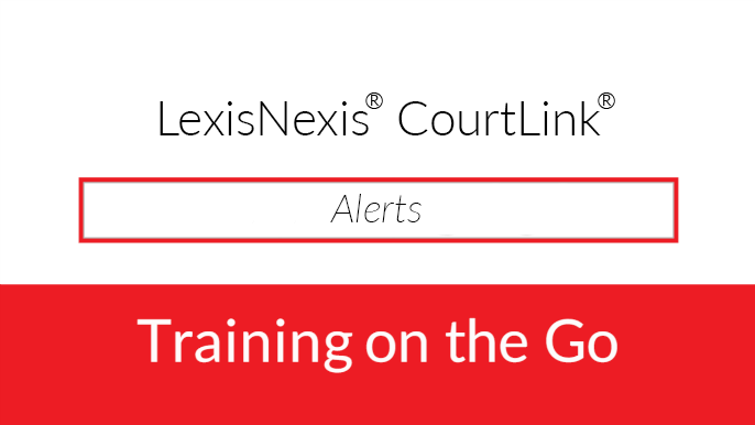 CourtLink<sup>&reg;&nbsp;</sup>Alerts