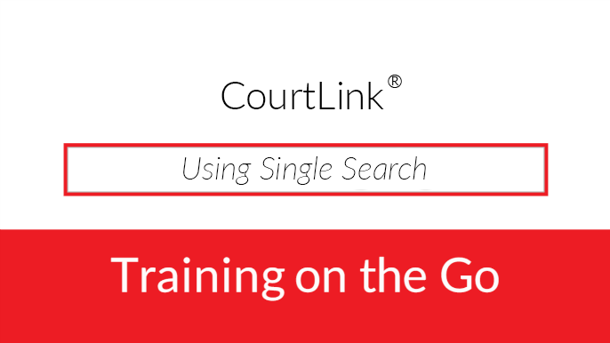 CourtLink<sup>&reg;&nbsp;</sup>Single Search