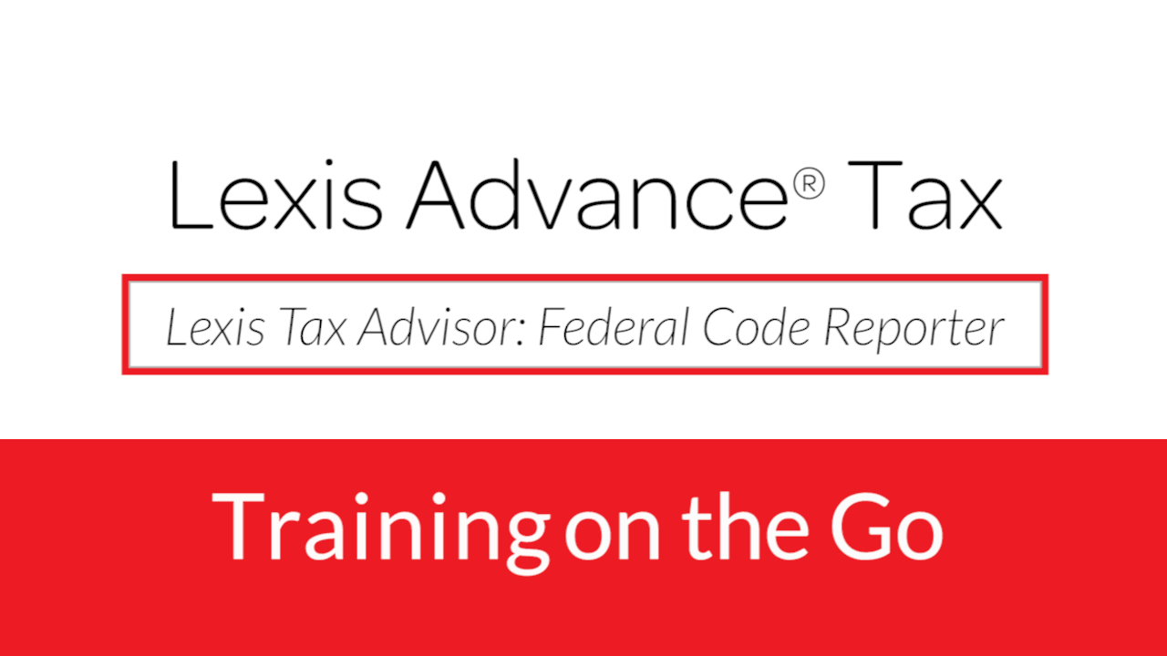 Lexis Tax Advisor&mdash;Federal Code Reporter
