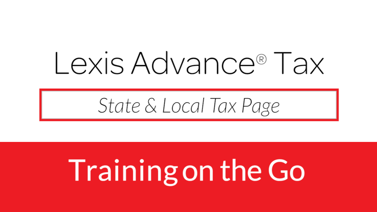 State &amp; Local Tax page on Lexis&reg; Tax