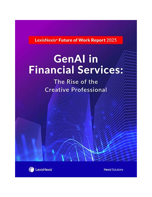 LexisNexis Future of Work Report 2025: GenAI in Financial Services: The Rise of the Creative Professional 