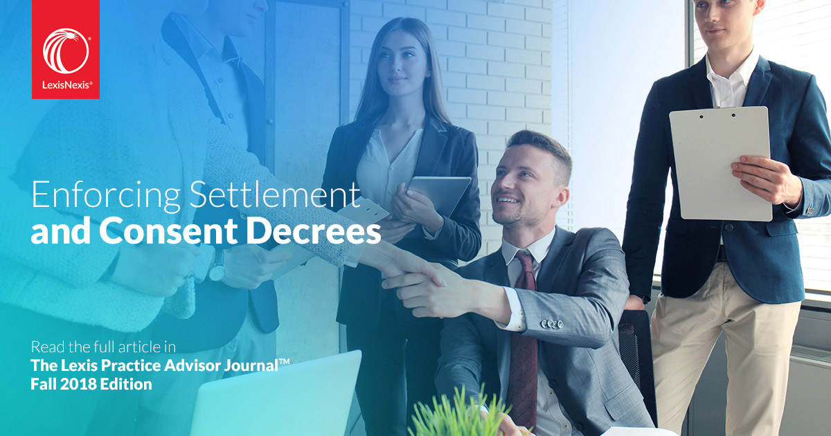 Consent and Decrees Settlements Enforcing Consent Decrees Settlements and Enforcing