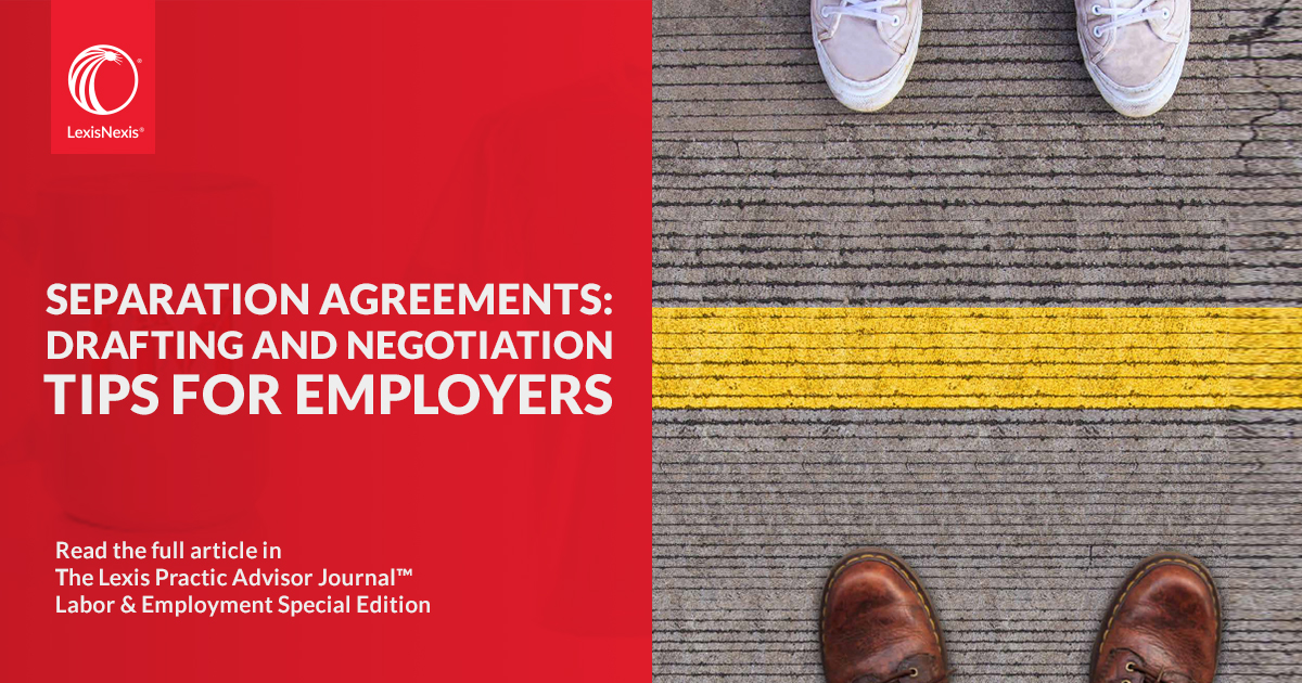Separation Agreements Drafting And Negotiation Tips For Employers